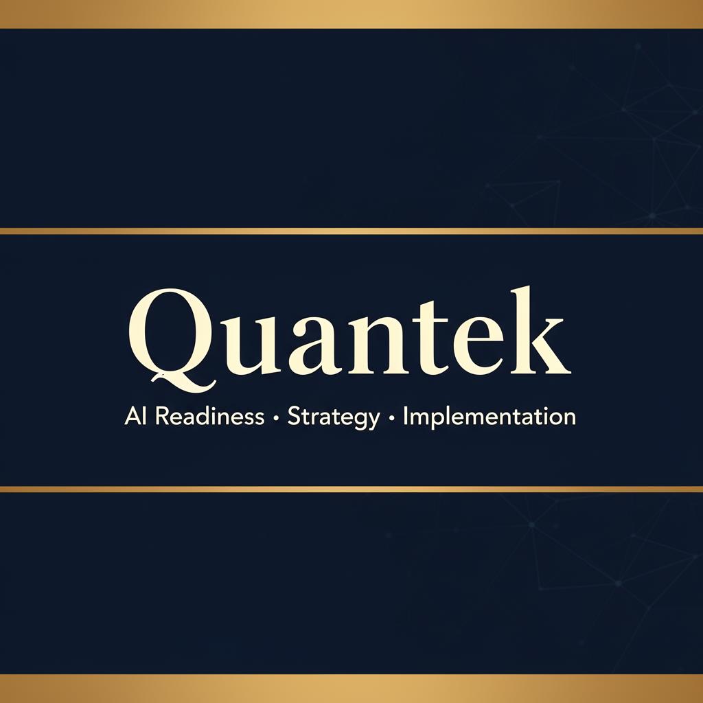 Quantek — AI Readiness, Strategy & Implementation Partner
